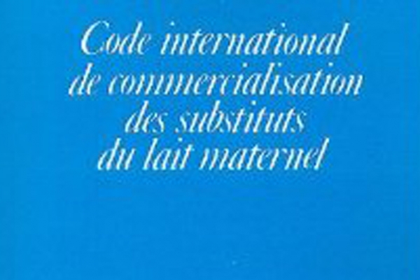 Code International de l’OMS/UNICEF sur la commercialisation des substituts du lait maternel